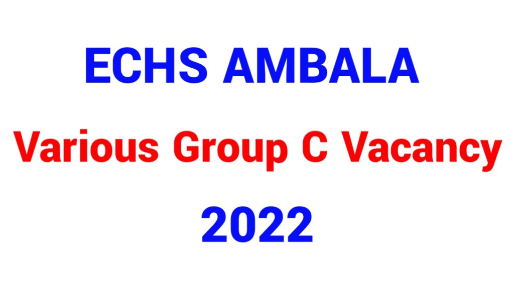 Echs Ambala Various Non Medical Staff Group C Vacancy 2022