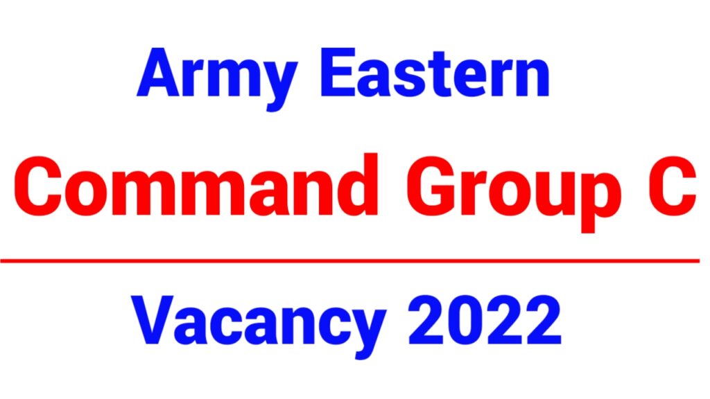 Army Eastern Command Group C Recruitment 2022
